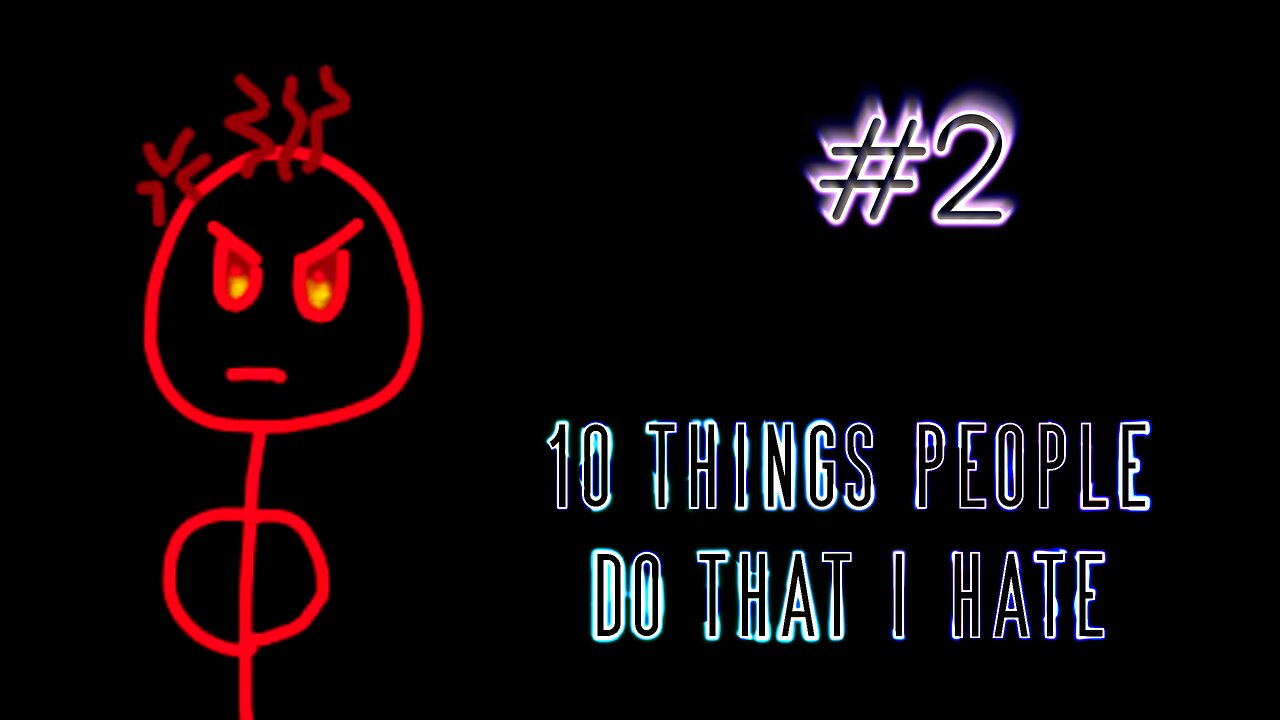10 THINGS PEOPLE DO WRONG THAT I HATE! #2