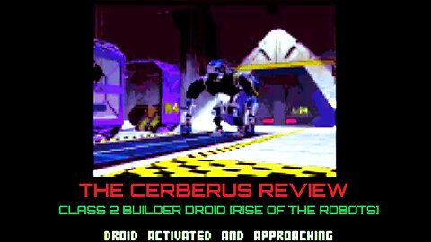 Cerberus Review: Class 2 Builder [Rise of The Robots]