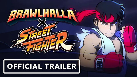 Brawlhalla x Street Fighter - Official Collaboration Trailer