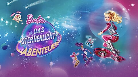 Barbie: Das Sternenlicht-Abenteuer | Deutsch | 2016