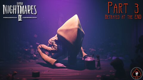 Little Nightmares 2 Play Through - Part 3 (End Game)