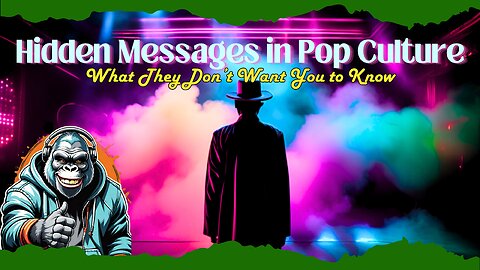 Hidden Messages in Pop Culture: What They Don’t Want You to Know