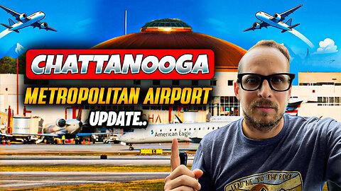 Chattanooga Metropolitan Airport (CHA) - Update