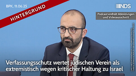 Verfassungschutz wertet jüdischen Verein als extremistisch wegen kritischer Haltung zu Israel BPK HG