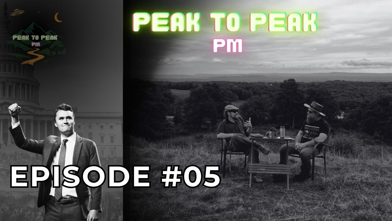 Charlie Kirk Assassination | The Lead Up | A Call For Unity - Peak to Peak PM: Episode 5