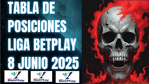 TABLA DE POSICIONES LIGA BETPLAY 8 JUNIO 2025 Y GOLEADORES CRYPENATO