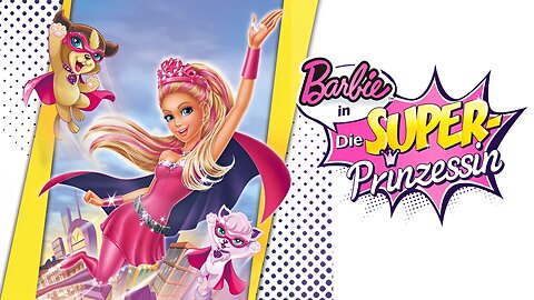 Barbie in: Die Super-Prinzessin | Deutsch | 2015