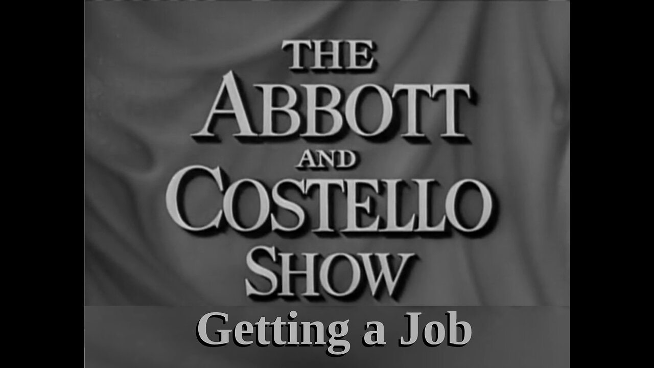 The Abbott and Costello Show - "Getting a Job"