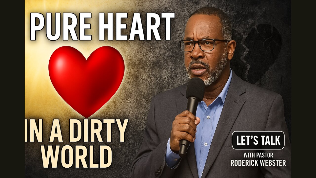 What Does It Mean to Have a Pure Heart in a Dirty World?