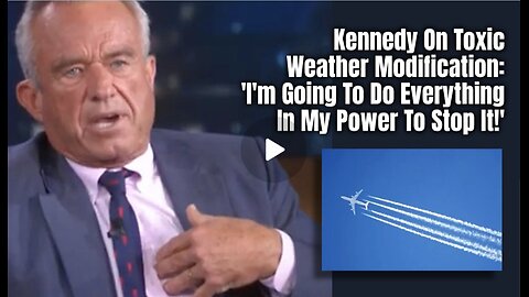 Toxic Weather Modification: 'I'm Going To Do Everything In My Power To Stop It!'