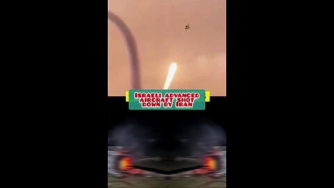 the moment when the israeli plane was chased by an Iranian missile 