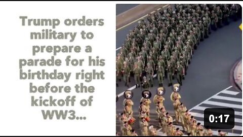 Trump orders military to prepare a parade for his birthday right before the kickoff of WW3...