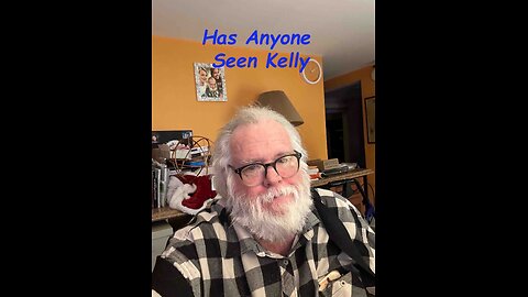 Has Anyone Seen KELLY