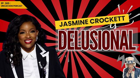 EP 205 | Jasmine Crockett Delusional Rant EXPOSED | Jasmine Crockett Dangerous Ideas Exposed