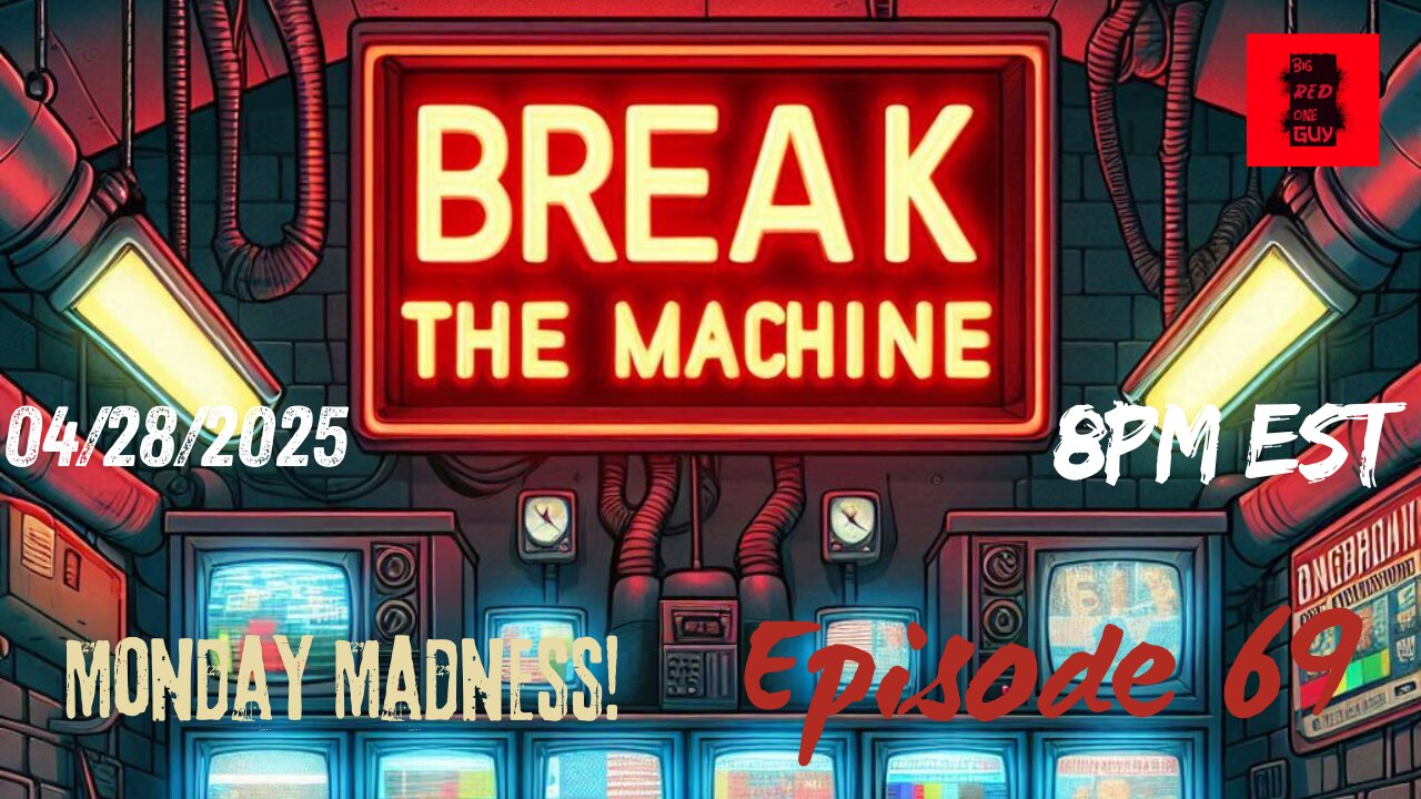 BREAK THE MACHINE Podcast Episode - 69 04/28/2025 - ICE on a roll, More Trump EO's and more!