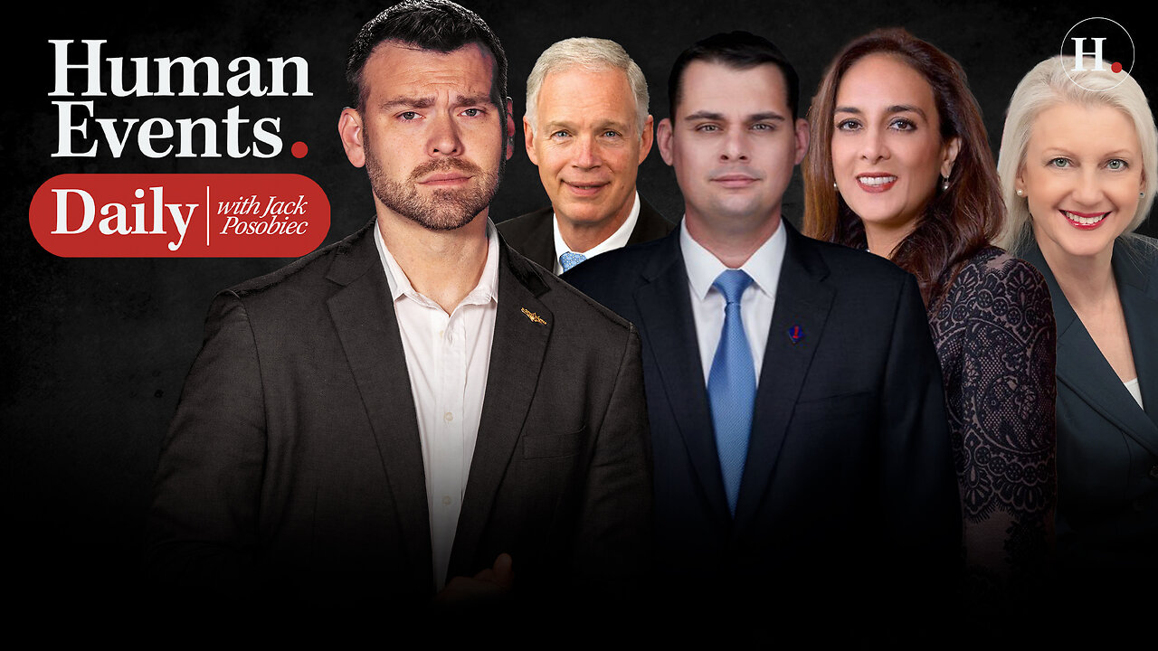 HUMAN EVENTS DAILY WITH JACK POSOBIEC