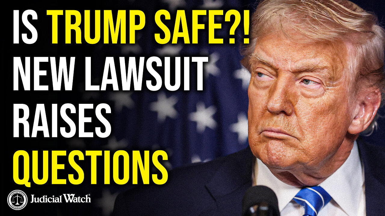 Is Trump Safe?! New Lawsuit Raises Questions