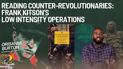 Reading Counter-Revolutionaries: Frank Kitson’s Low Intensity Operations with Orisanmi Burton