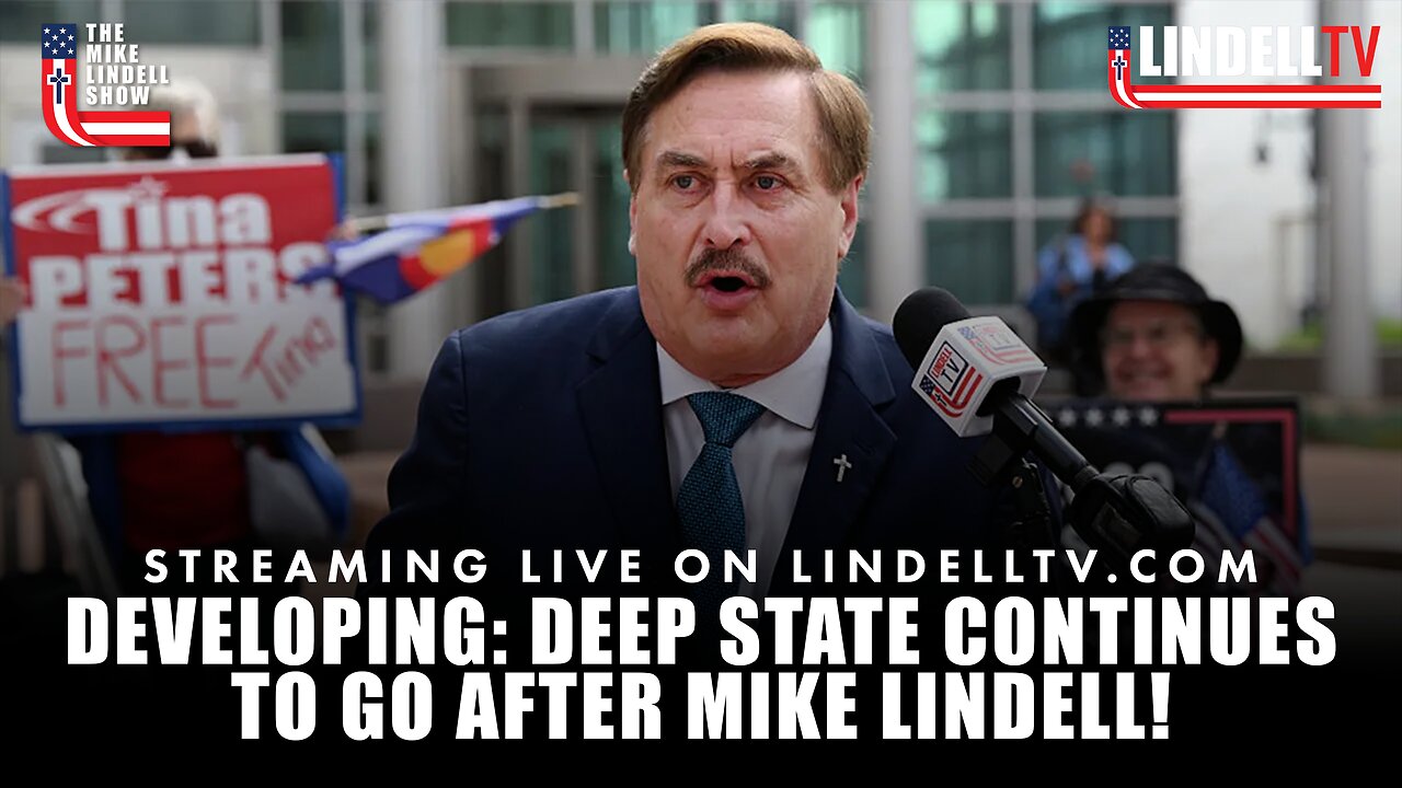 DEVELOPING: DEEP STATE CONTINUES TO GO AFTER MIKE LINDELL!