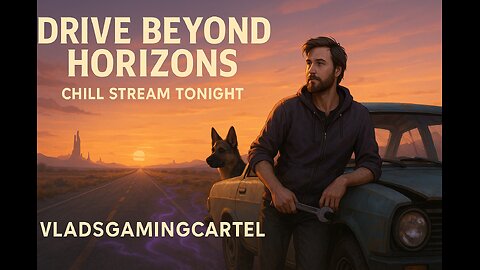 Drive Beyond Horizons | Chill Stream Tonight #BadAtGaming