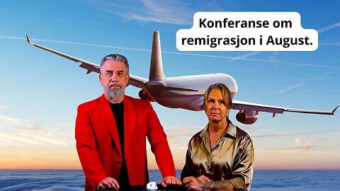 Konferanse om remigrasjon i August.