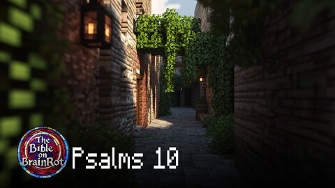 Psalms 10 | The Bible on BrainRot