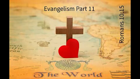 Evangelism Part 11