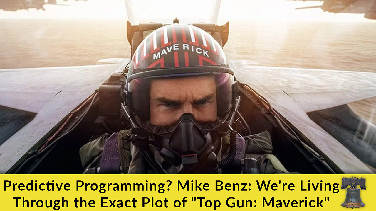 Predictive Programming? Mike Benz: We're Living Through the Exact Plot of "Top Gun: Maverick"