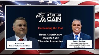 The Raising Cain Show: Unmasking the Plot: Trump Assassination Attempts & the Ukrainian Connection