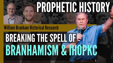 Breaking the Spell: Questioning the Foundations of IHOPKC and Branhamism - David Fish - Episode 294