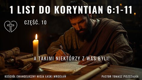 Cz.10 - 1 List do Koryntian 6:1-11 A takimi niektórzy z was byli!
