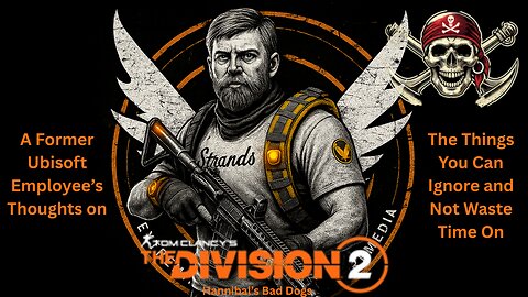 Division 2 The Things You Can Ignore and Not Waste Time On