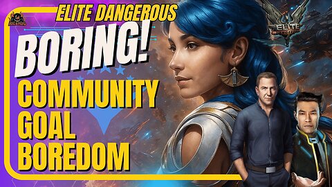 Elite Dangerous Boring Community Goals!
