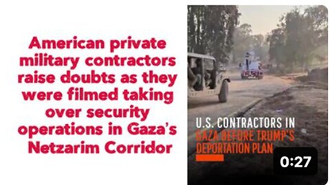 "US Private Military Filmed Taking Over Security Operations in Gaza, Raising Doubts"