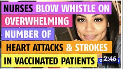"Whistleblower Nurses Report Spike in Heart Attacks & Strokes Among Vaccinated Patients"