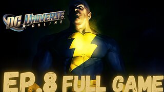 DC UNIVERSE ONLINE Gameplay Walkthrough EP.8- Black Adam FULL GAME