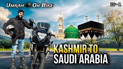 Umrah On Bike From Kashmir || Finally International Ride Started || Episode-1 || The Umar