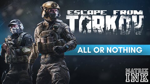 All or Nothing! Escape from Tarkov LIVE Gameplay