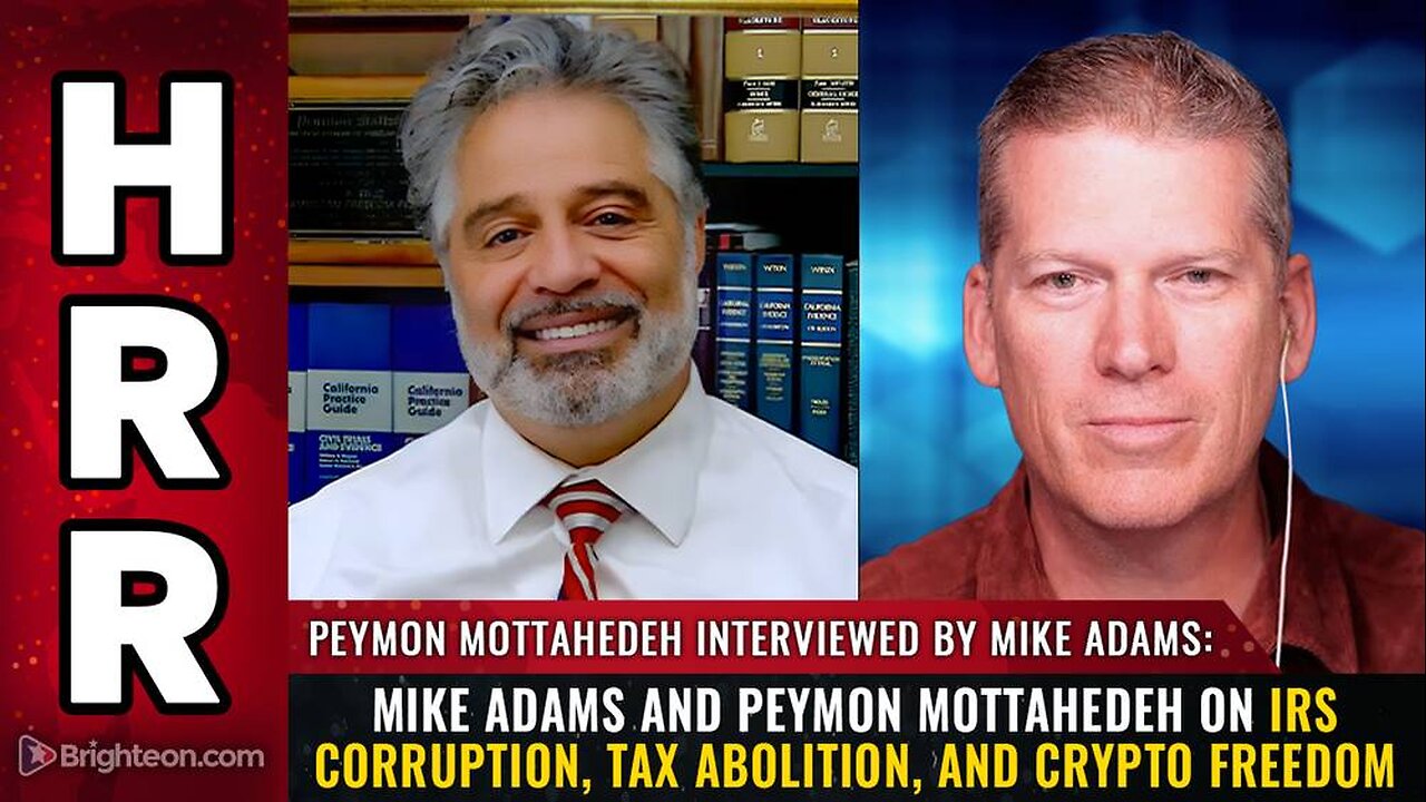 Mike Adams and Peymon Mottahedeh on IRS Corruption, Tax Abolition, and Crypto Freedom