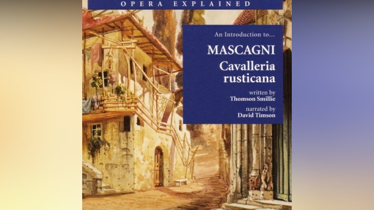 Opera Explained | Cavalleria Rusticana by Mascagni (Audio)