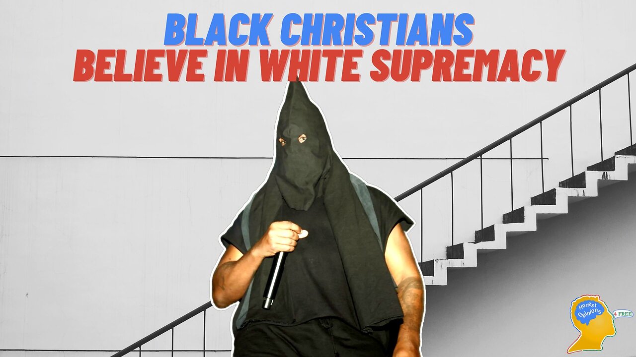 Black Christians believe in White Supremacy