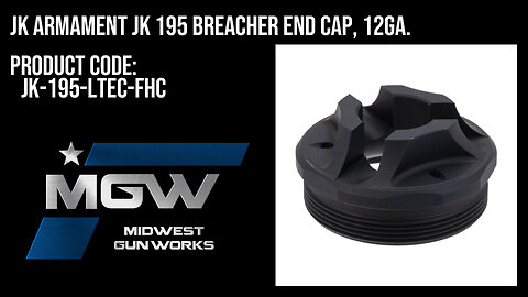 JK Armament JK 195 Breacher End Cap, 12ga. - JK-195-LTEC-FHC