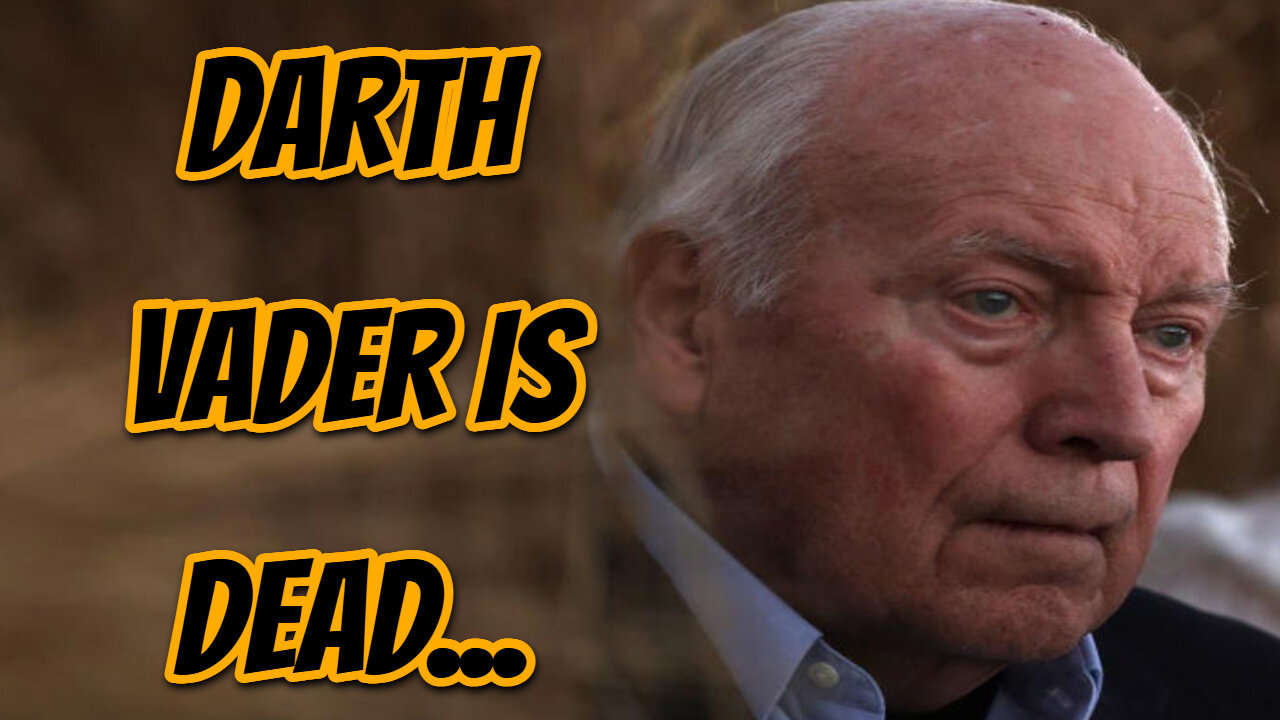 Darth Vader (DICK CHENEY) Is Dead Aged 84