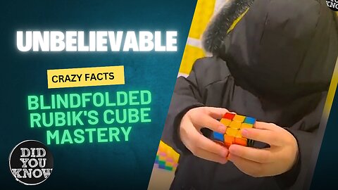 Incredible Blindfolded Solving the Cube Without Sight