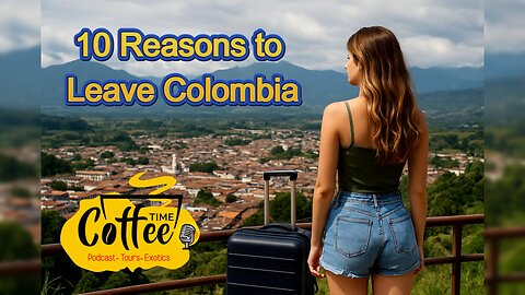 10 Reasons to Leave Colombia: 16 Nov 2025 Coffee Time LIVE