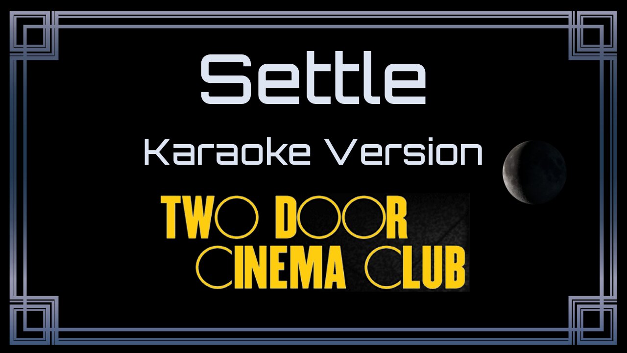Two Door Cinema Club - Settle (CC)