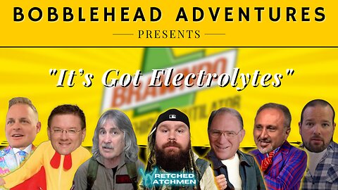 Bobblehead Adventures | "It's Got Electrolytes"