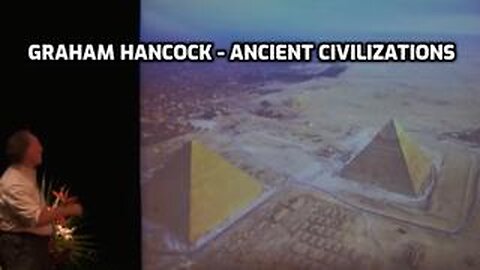 Graham Hancock | Ancient Civilizations (2012)