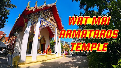 Ray Roams To Wat Mai Armataros | Bangkok | Thailand 🇹🇭