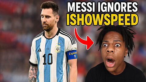 iShowSpeed couldn’t believe that Lionel Messi just straight up ignored him 😭😭